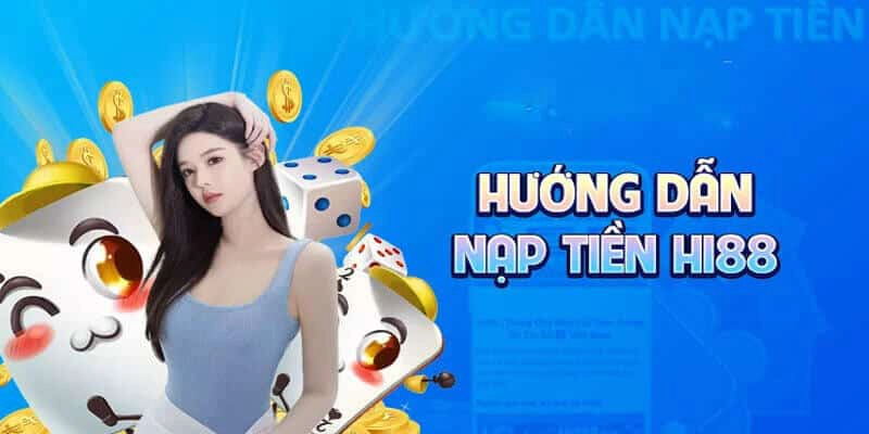 Hướng dẫn bạn nạp tiền vào nhà cái 