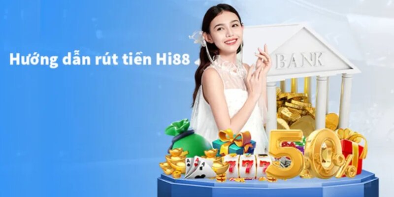 Hướng dẫn rút tiền HI88